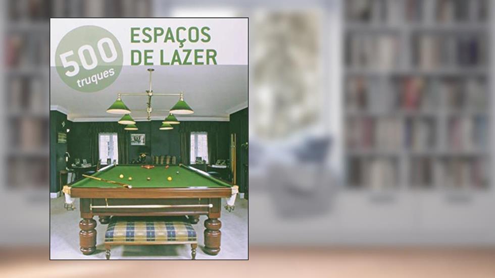 500 Truques - Espaços de Lazer, do autor Loft