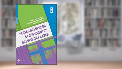 Capa de Gestão de espaços e equipamentos de esporte e lazer, do autor Antonio Carlos Bramante; Luiz Wilson Alves Corrêa Pina; Marcos Ruiz da Silva