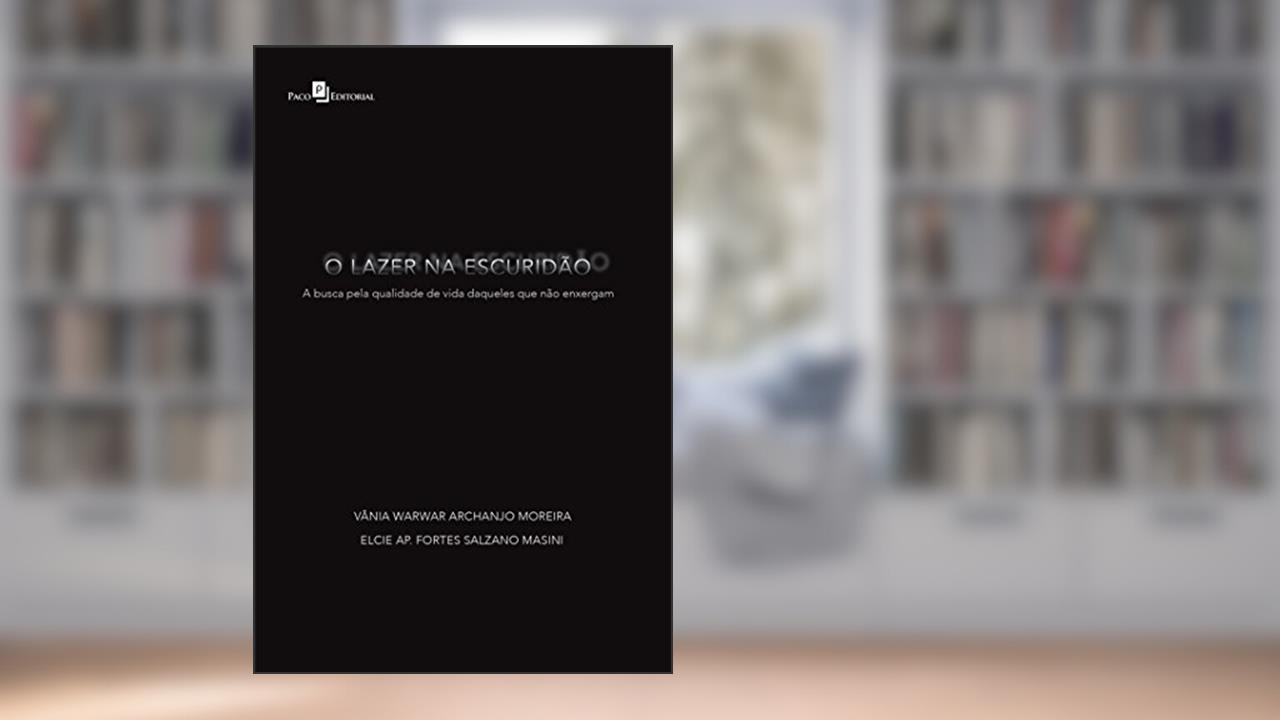 O Lazer na Escuridão, do autor Vânia Warwar Archanjo Moreira