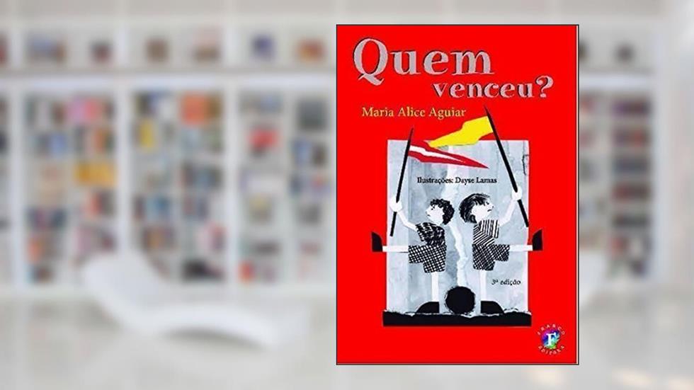 Quem Venceu?, do autor Maria Alice Aguiar