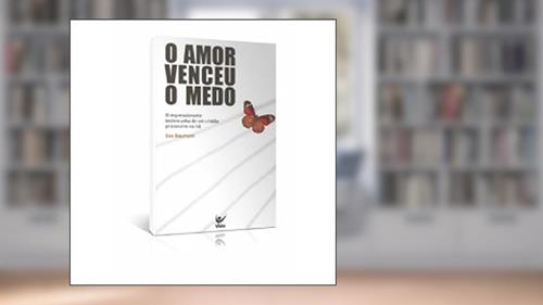 Capa de O Amor Venceu o Medo, do autor Dan Baumann
