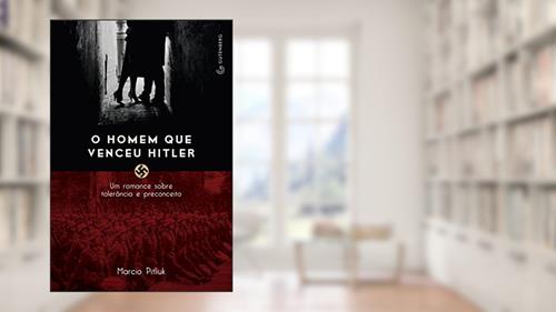 Capa de O homem que venceu Hitler - Um romance sobre tolerância e preconceito, do autor Marcio Pitliuk