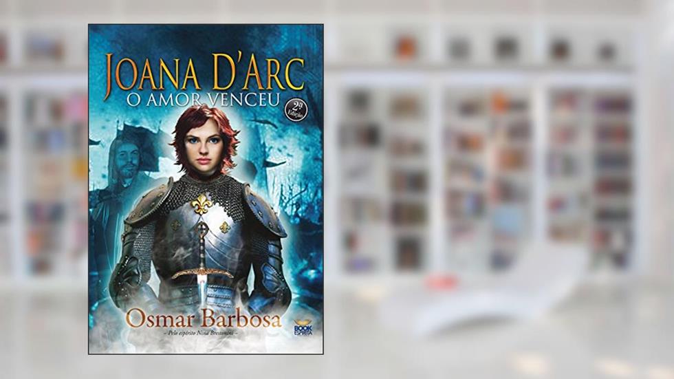 Joana D'Arc: O amor venceu, do autor Osmar Barbosa