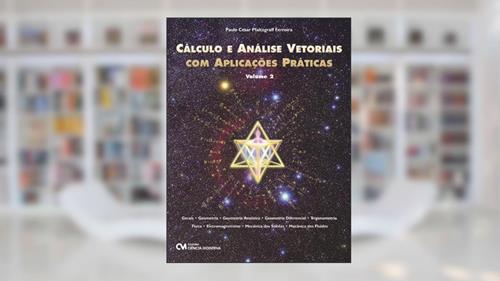 Capa de Cálculo e Análise Vetoriais com Aplicações Práticas - Vol.02, do autor Ferreira