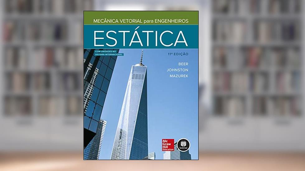 Mecânica Vetorial para Engenheiros: Estática, do autor Ferdinand P. Beer; E. Russell Johnston; David F. Mazurek