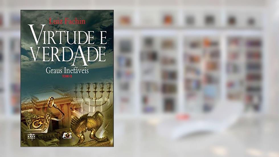 Virtude e verdade: graus inefáveis - Tomo II, do autor Luiz Fachin