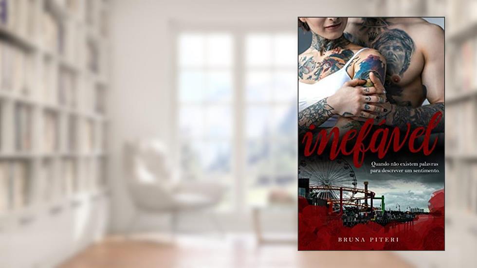 Inefável: Quando não existem palavras para descrever um sentimento., do autor Bruna Piteri