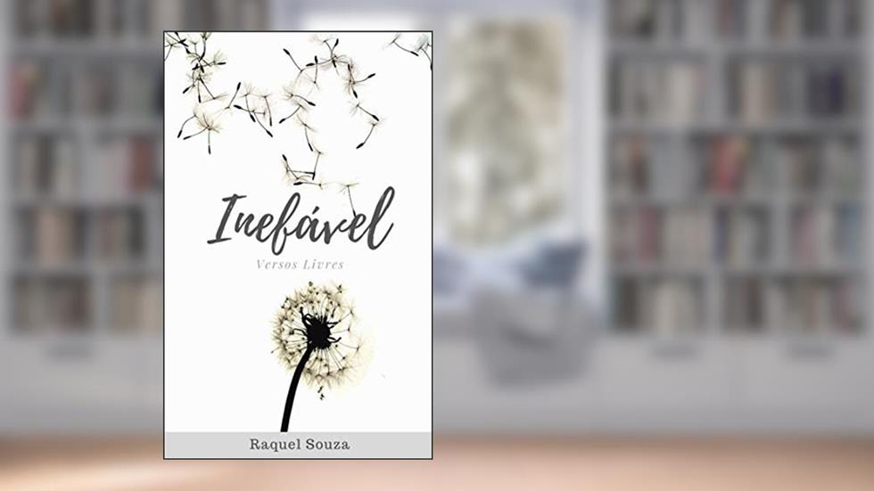 Inefável: Versos livres (Poesias Livro 1), do autor Raquel Souza