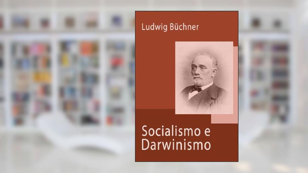 Socialismo e Darwinismo, do autor Ludwig Büchner