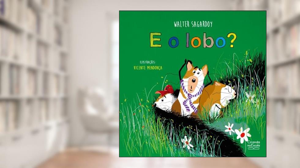 E o lobo?, do autor Walter Sagardoy