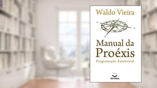 Capa de Manual da Proéxis: Programação Existencial, do autor Waldo (Autor) Vieira