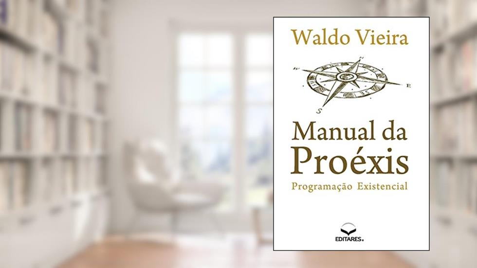 Manual da Proéxis: Programação Existencial, do autor Waldo (Autor) Vieira