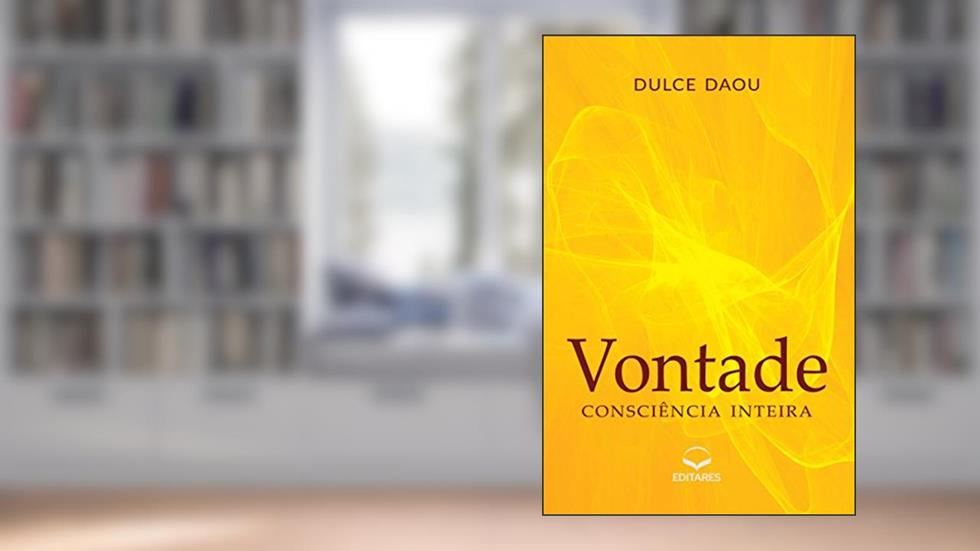 Vontade: Consciência inteira, do autor Dulce Daou