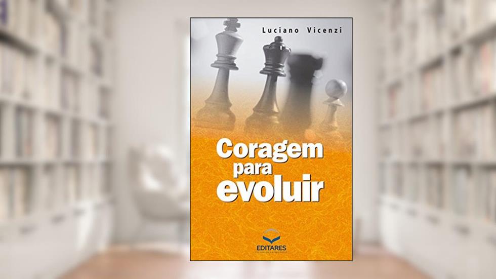Coragem para evoluir, do autor Luciano Vicenzi