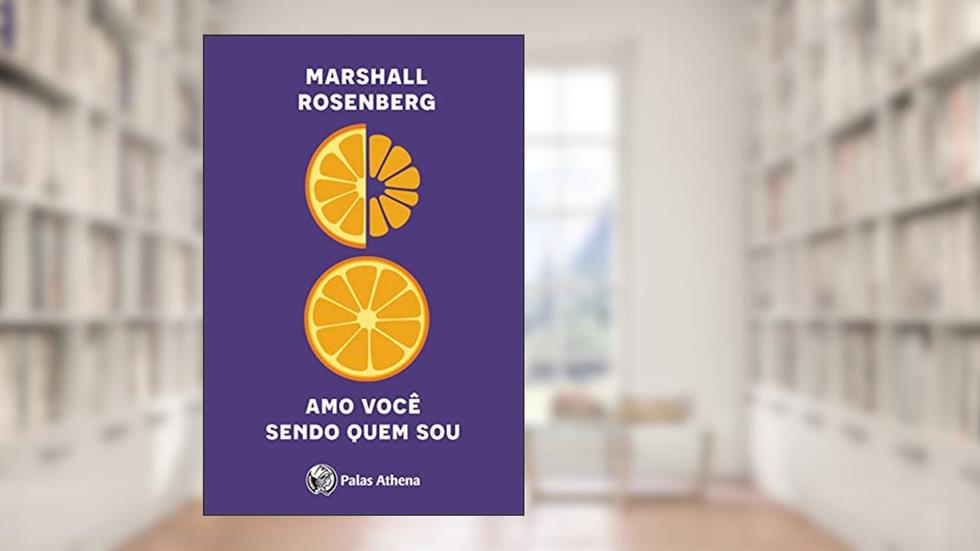 Amo você sendo quem sou, do autor Marshall Rosemberg