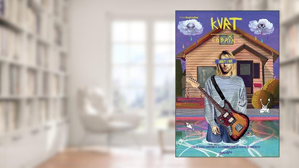 Kurt Cobain - About a boy (Coleção Vidas Ilustradas), do autor Carlos García Miranda