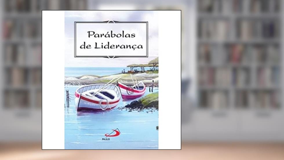 Parábolas de Liderança, do autor Frei Darlei Zanon