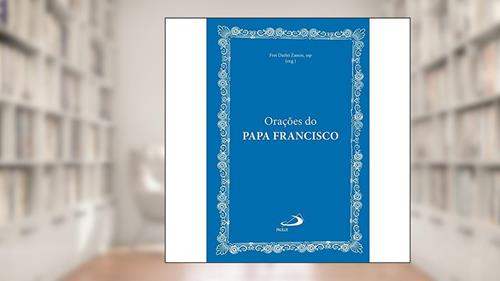 Capa de Orações do Papa Francisco, do autor Frei Darlei Zanon