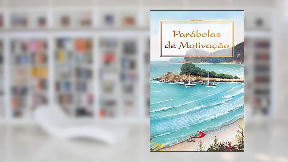 Parábolas de Motivação, do autor Darlei Zanon