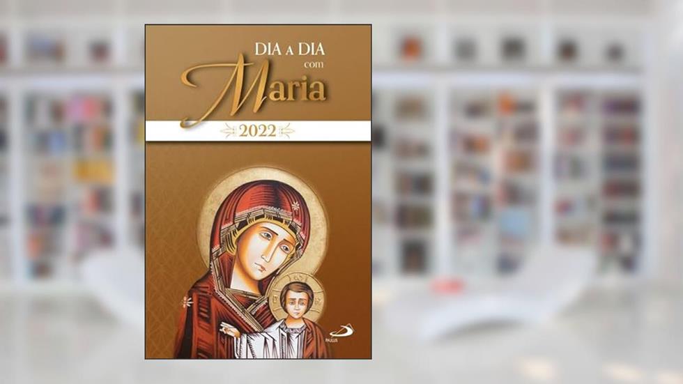 Dia a Dia com Maria 2022, do autor Frei Darlei Zanon