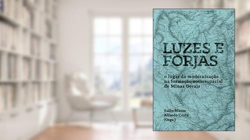 Capa de Luzes E Forjas, do autor Ralfo Matos; Alfredo Costa