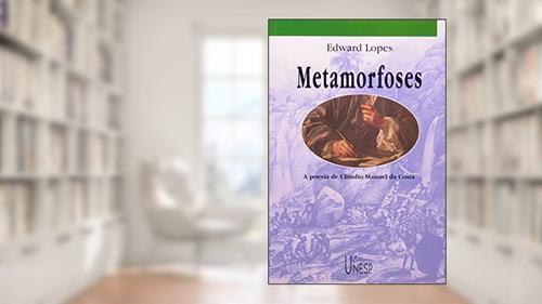 Capa de Metamorfoses: A poesia de Claudio Manuel da Costa, do autor Edward Lopes