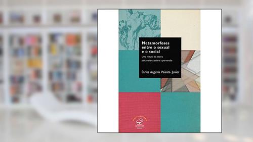 Capa de Metamorfoses Entre O Sexual E O Social, do autor Carlos Augusto Peixoto Junior