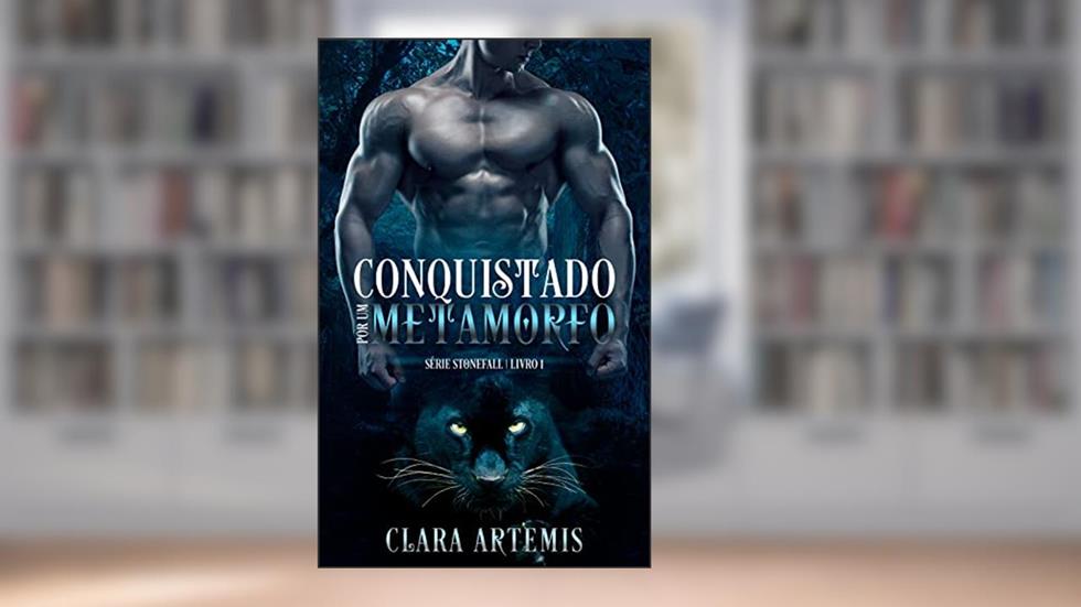 Conquistado por um metamorfo (Stonefall Livro 1), do autor Clara Artemis