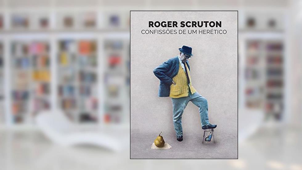 Confissões de um herético, do autor Roger Scruton