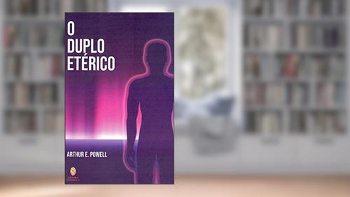 Capa de O Duplo Eterico, do autor Arthur E. Powell