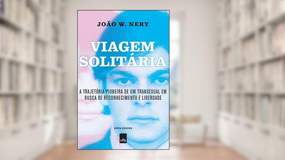 Viagem Solitária - Nova Edição, do autor João W. Nery