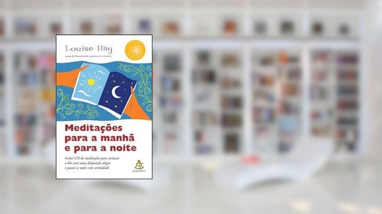 Meditacoes Para A Manha E Para A Noite, do autor Louise L. Hay