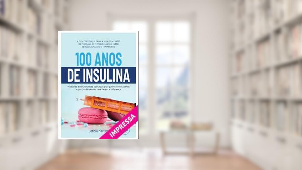 100 ANOS DE INSULINA, do autor LETÍCIA MARTINS