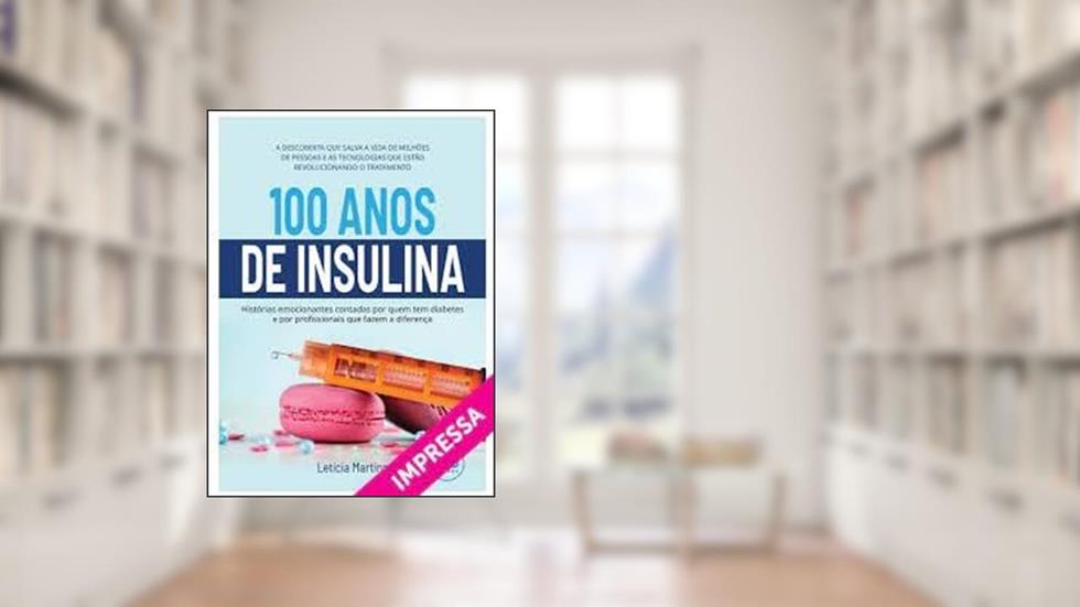 100 ANOS DE INSULINA, do autor LETÍCIA MARTINS