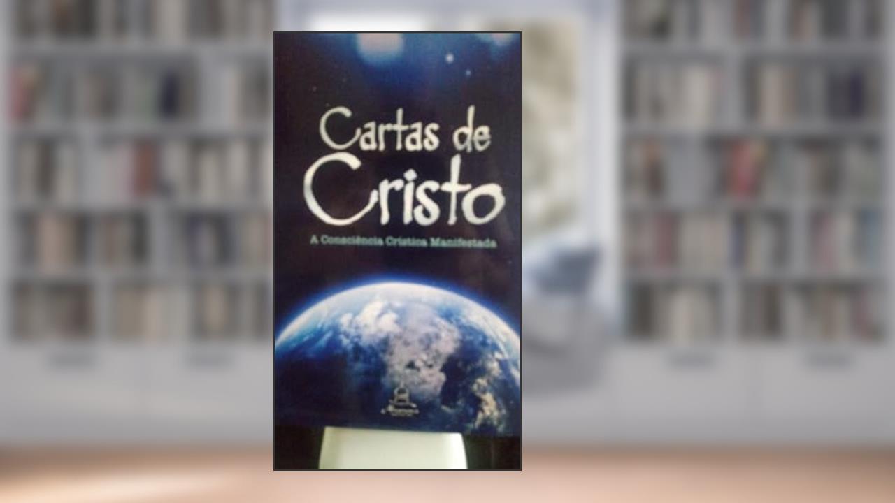 Cartas de Cristo - A Consciência Crística Manifestada - Edição de bolso, do autor Anônimo