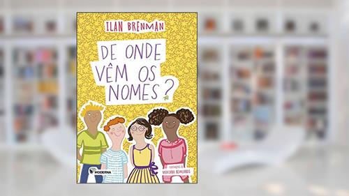 Capa de De onde vem os nomes?, do autor Ilan Brenman