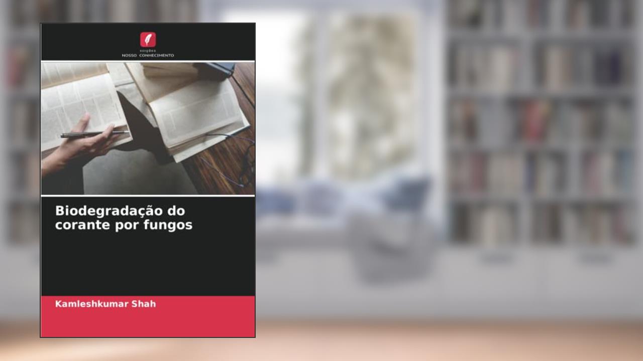 Biodegradação do corante por fungos, do autor Kamleshkumar Shah