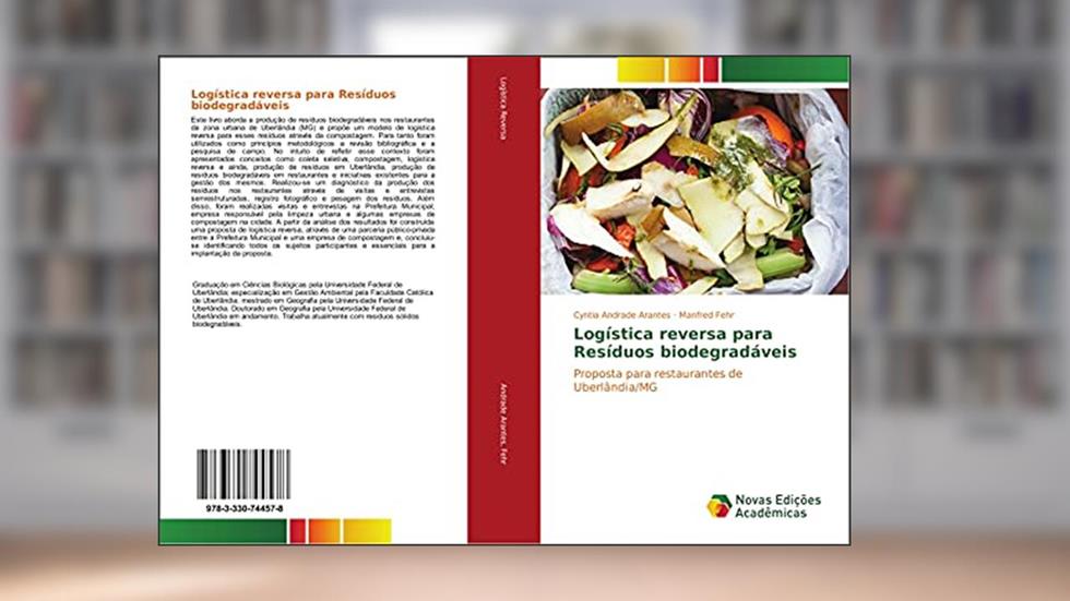 Logística reversa para Resíduos biodegradáveis: Proposta para restaurantes de Uberlândia/MG, do autor Cyntia Andrade Arantes; Manfred Fehr