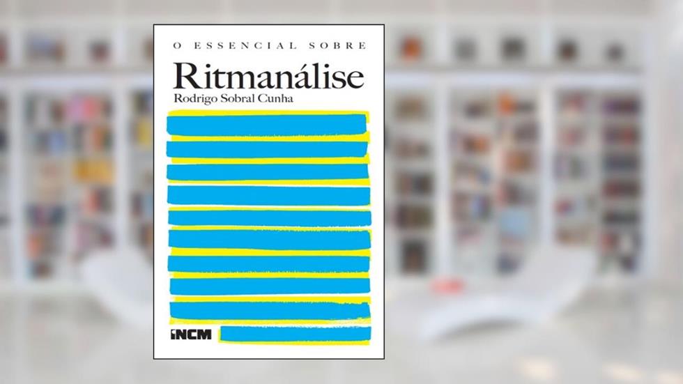 O Essencial Sobre Ritmanálise, do autor Rodrigo Sobral Cunha