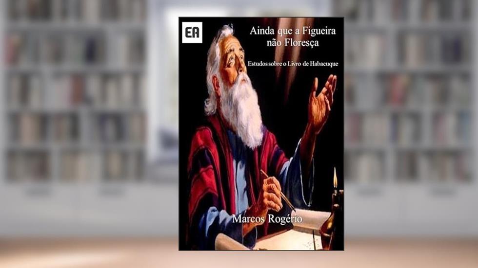 Ainda que a Figueira Nao Floresca, do autor Marcos Rogério