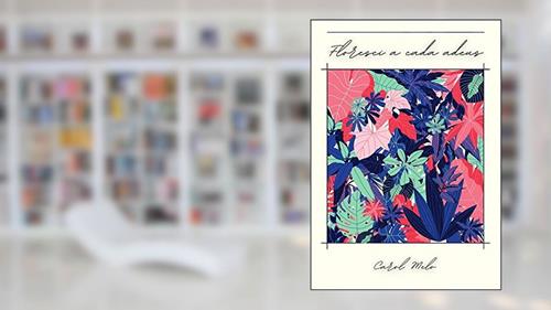 Capa de Floresci a Cada Adeus, do autor Carol Melo