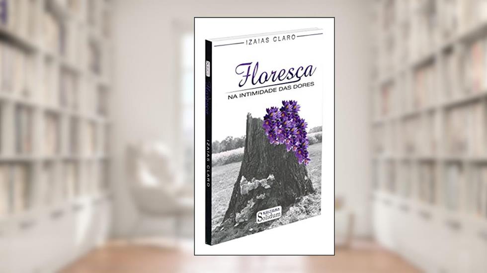 Floresça na Intimidade das Dores, do autor Capa Comum