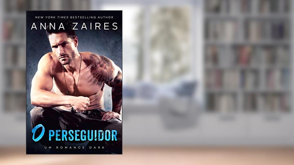 O perseguidor: Um Romance Dark, do autor Anna Zaires; Dima Zales