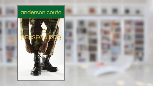 Capa de O PERSEGUIDOR, do autor anderson do couto candido