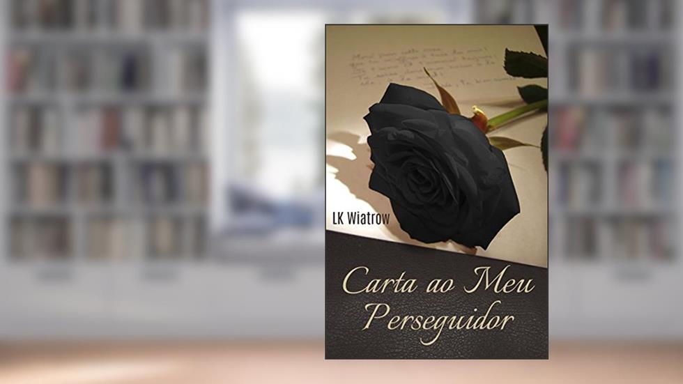 Carta ao Meu Perseguidor, do autor LK Wiatrow