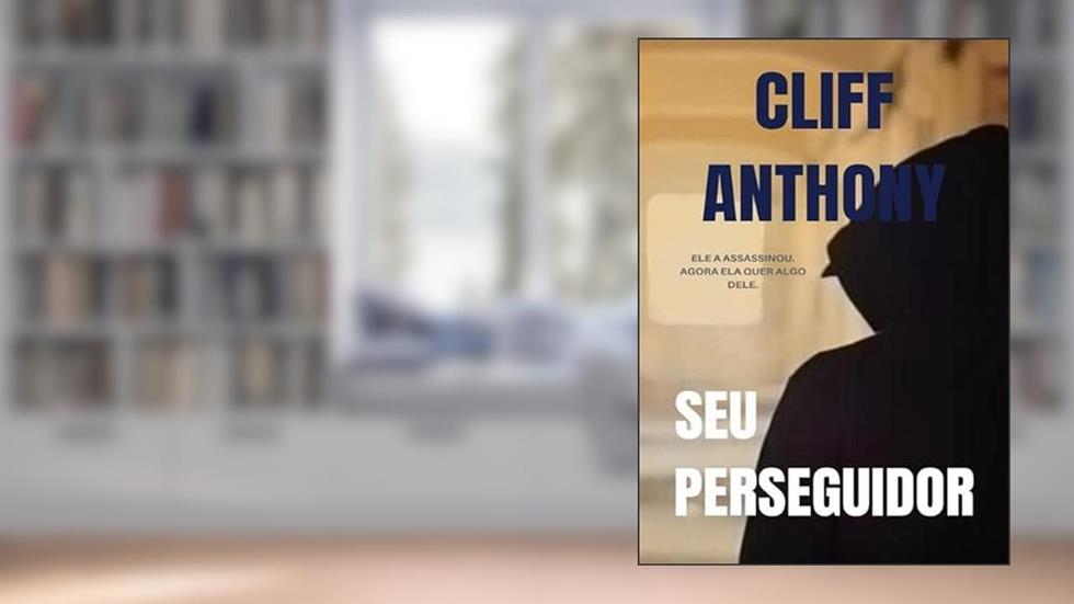 Seu Perseguidor, do autor Cliff Anthony