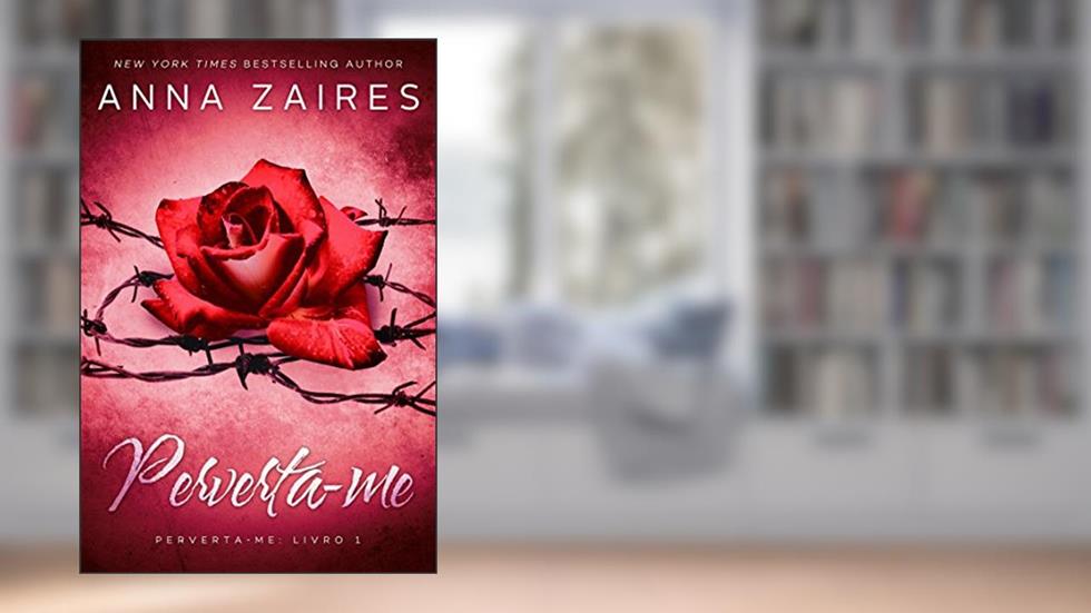 Perverta-me, do autor Anna Zaires; Dima Zales