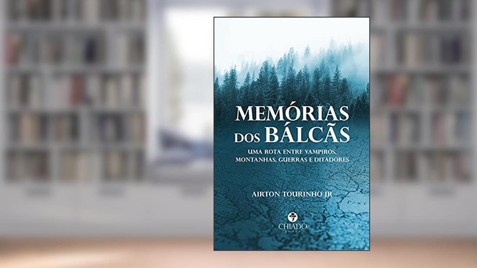 Memórias dos Bálcãs, do autor Airton Tourinho Jr