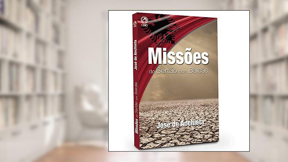 Missões do sertão aos Balcas, do autor José de Anchieta