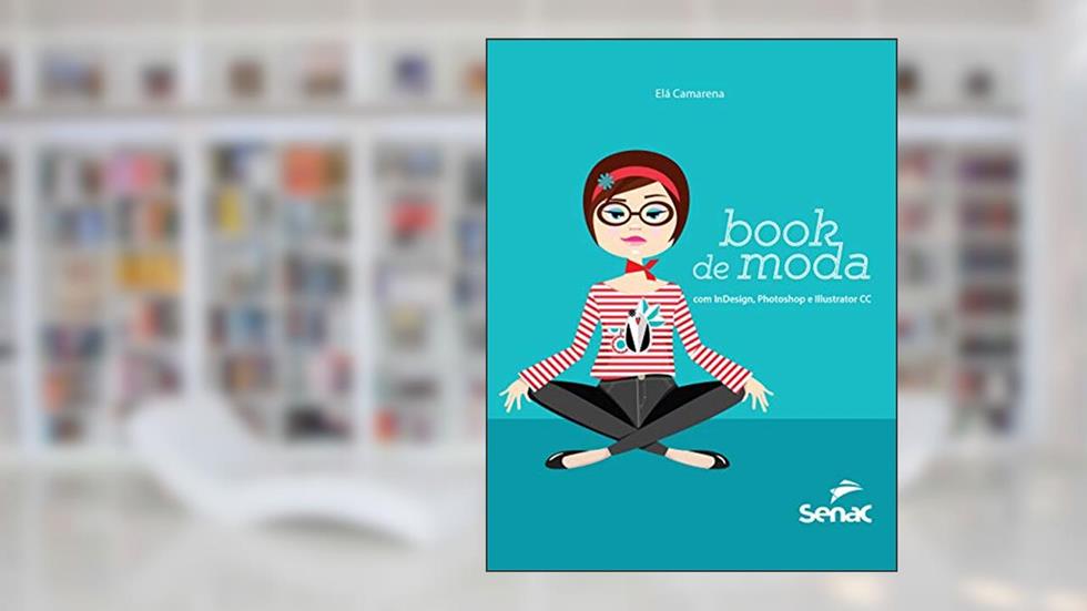 Book de moda com Indesign, Photoshop e Illustrator CC, do autor Elá Camarena